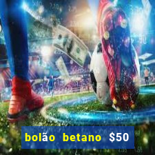 bolão betano $50 mil libertadores